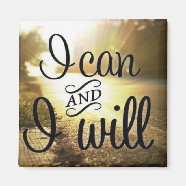 Motivational Words - I Can AND I Will Magnet (Front)
