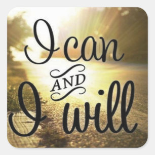 Motivational Words - I Can AND I Will Square Sticker