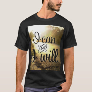 Motivational Words - I Can AND I Will T-Shirt