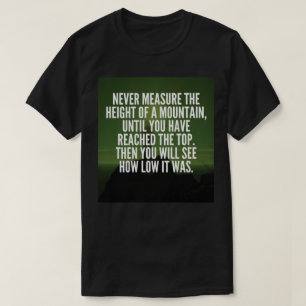 Motivational Words - Mountain T-Shirt