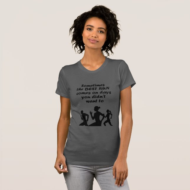 Motivational Words, Running Quote The Best Run T-Shirt (Front Full)