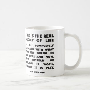 Motivational Words - Secret of Life - Alan Watts Coffee Mug