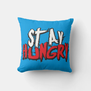 Motivational Words - Stay Hungry Cushion