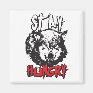Motivational Words - Stay Hungry Magnet