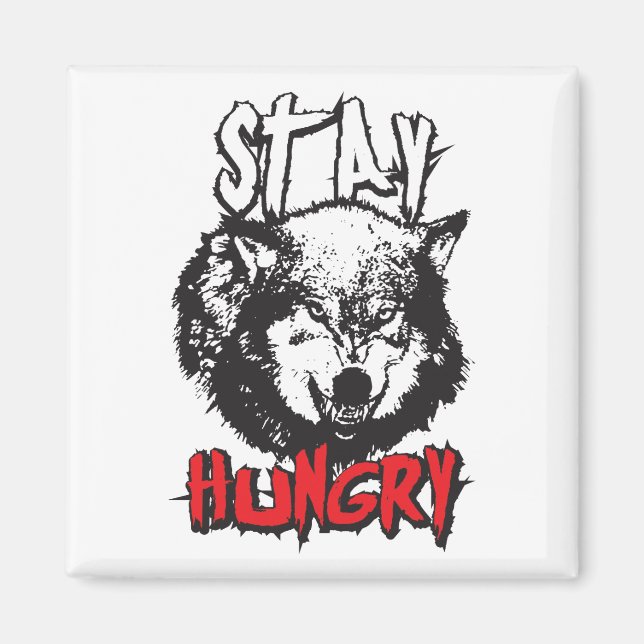 Motivational Words - Stay Hungry Magnet (Front)