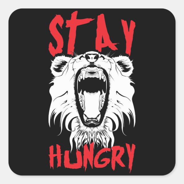 Motivational Words - Stay Hungry Square Sticker (Front)
