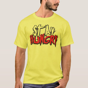 Motivational Words - Stay Hungry T-Shirt