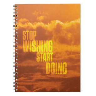 Motivational Words - Stop Wishing, Start Doing. Notebook