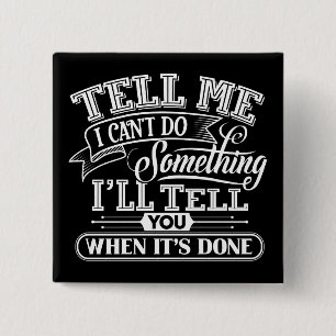 Motivational Words - Tell Me I Can't Do Something 15 Cm Square Badge