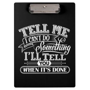 Motivational Words - Tell Me I Can't Do Something Clipboard