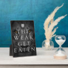 Motivational Words - The Weak Get Eaten