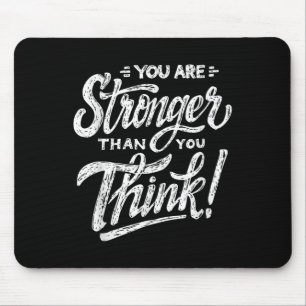 Motivational You Are Stronger Than You Think Sport Mouse Pad