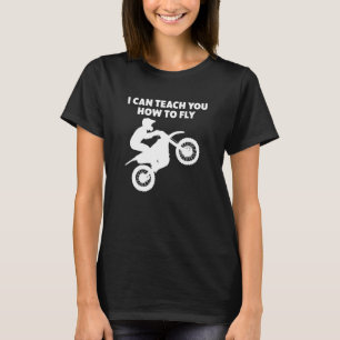 Motocross Biker Dirt Bike Motorbike Can Teach You  T-Shirt