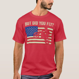Motocross Biker Dirt Bike Motorbike Did you Fly T-Shirt