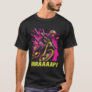 Motocross Brraaaap Dirt Bike T-Shirt
