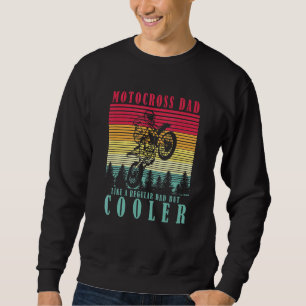 MOTOCROSS DAD Motocross BMX Supermoto Supercross B Sweatshirt