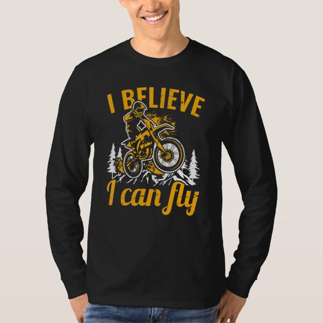 Motocross  Enduro Stunt I Believe I Can Fly T-Shirt (Front)