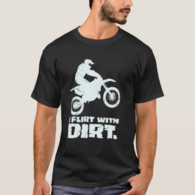 Motocross I Flirt With Dirt Men Women Teens Kids B T-Shirt (Front)