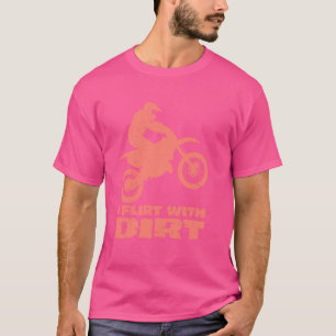 Motocross I Flirt With Dirt Men Women Teens Kids B T-Shirt