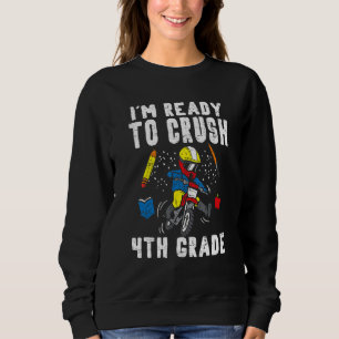 Motocross Im Ready To Crush 4th Grade Dirt Bike Bo Sweatshirt