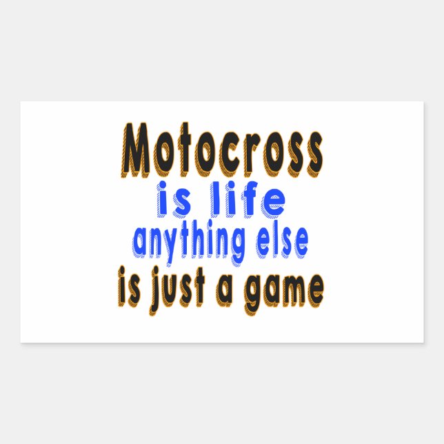 Motocross is life anything else is just a game rectangular sticker (Front)