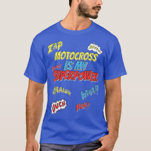 Motocross Is My Superpower Motocross Biker T-Shirt