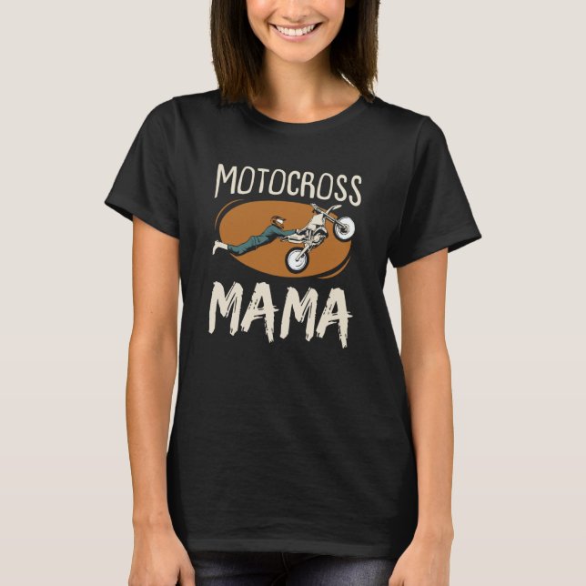 Motocross Mama Hobby Biker Rider Mom Mother Mommy T-Shirt (Front)