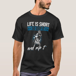 Motocross Mx Live Is Short So Grip It And Rip It   T-Shirt