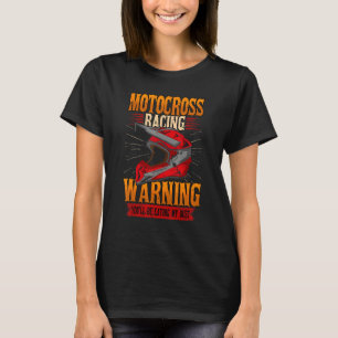 Motocross Racing Warning Dirt Bike Racer T-Shirt