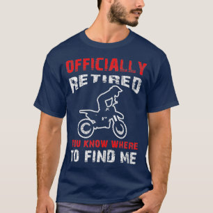 Motocross Retirement Gift Retired Dirtbiker Cool T-Shirt