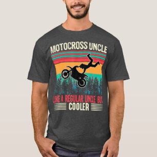 Motocross Uncle Like A Regular Uncle But Cooler T-Shirt