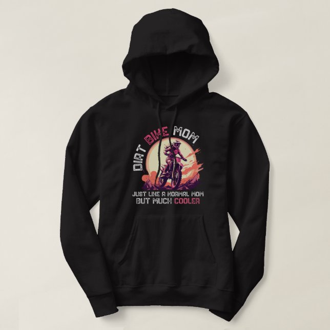 Motocross Woman Dirt bike Mum Just like a Normal M Hoodie (Design Front)