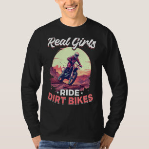 Motocross Woman Real Girls ride Dirt Bikes 1 T-Shirt
