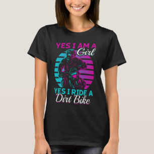 Motocross Woman Yes i am a Girl and Yes i ride a D T-Shirt
