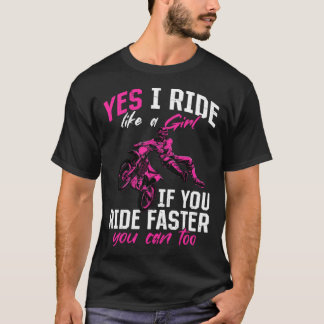 Motocross Woman Yes I Ride Like a Girl T-Shirt