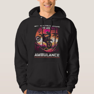 Motocross Women Injury Ambulance Quote Funny Dirt Hoodie