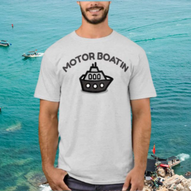 Motor Boatin' Funny Boating Shirt (Creator Uploaded)