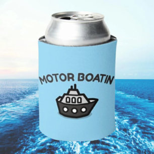 Motor Boatin’ Funny Sarcastic Lake Life Can Cooler