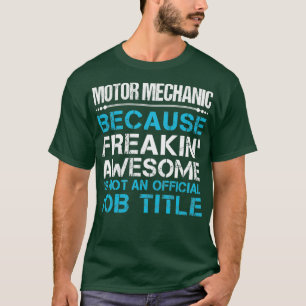 Motor Mechanic Freaking Awesome Job Gift Item T-Shirt