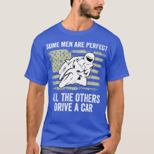 Motorbike Biker Men are Perfect Motorcycle T-Shirt
