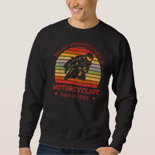 Motorbiker Born 1983 Birthday Motorcycle Motorcycl Sweatshirt