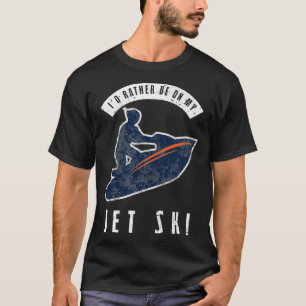 Motorboat Jetskiing Water Sports RatherBe On My Je T-Shirt