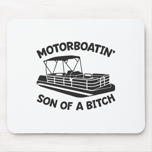 Motorboatin' Son Of A Pontoon Boat Funny Boating  Mouse Pad (Front)