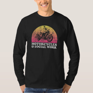 Motorcycle and Social Worker Motorcycles and Socia T-Shirt