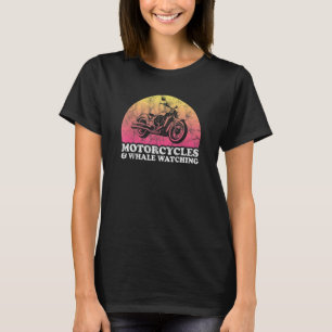 Motorcycle and Whale Watching Motorcycles T-Shirt