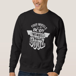 Motorcycle Bike Four Wheels Move Body Two Move Sou Sweatshirt