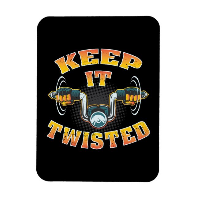 Motorcycle Biker Keep It Twisted Magnet (Vertical)