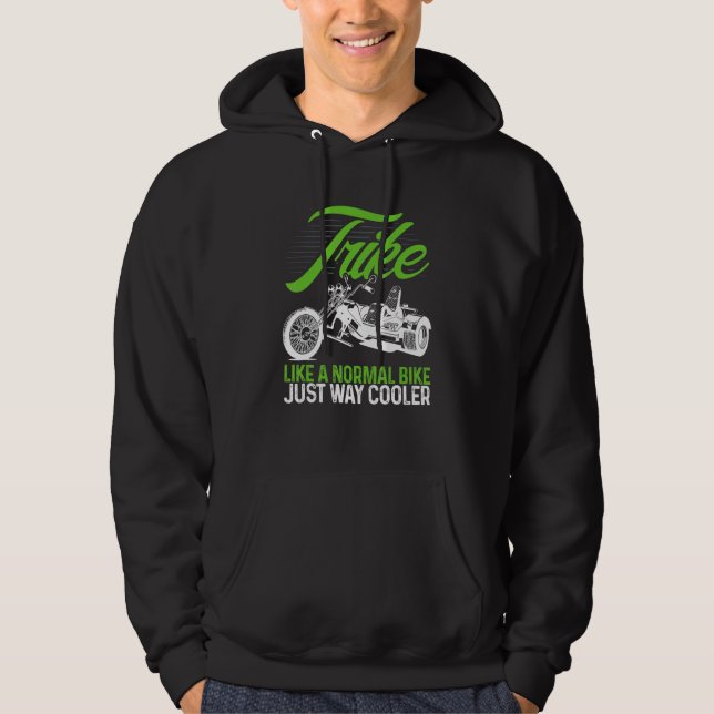 Motorcycle Biker Trike Like A Normal Bike Just Way Hoodie (Front)
