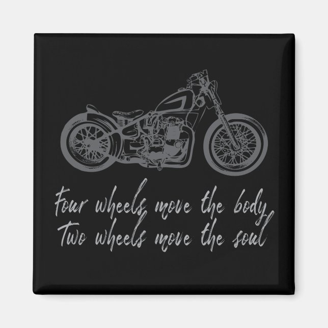 Motorcycle Bikers quote Four Wheels Move the Soul Magnet (Front)