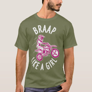 Motorcycle Braap Like A Girl Motocross T-Shirt